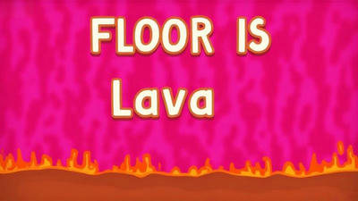 Floor Is Lava